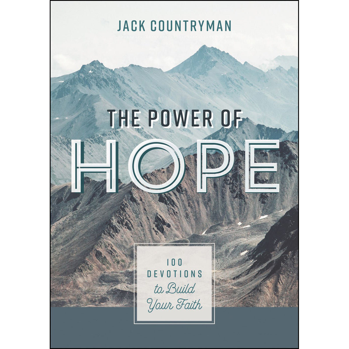 The Power Of Hope: 100 Devotions To Build Your Faith (Hardcover)