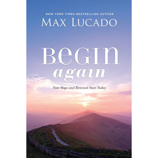 Begin Again: Your Hope and Renewal Start Today (Paperback)