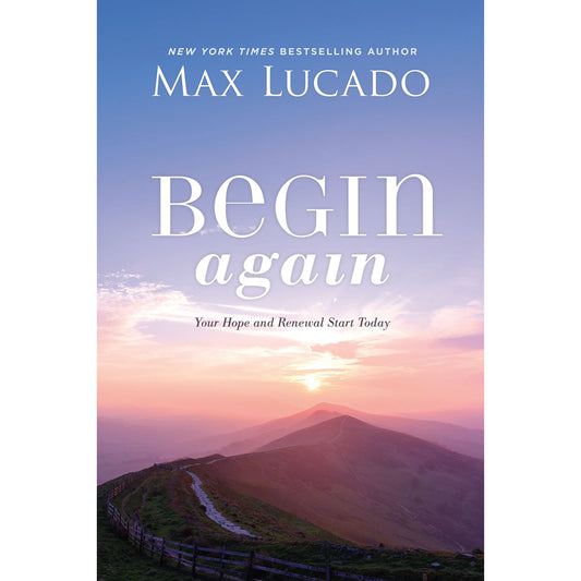 Begin Again: Your Hope And Renewal Start Today (Paperback)