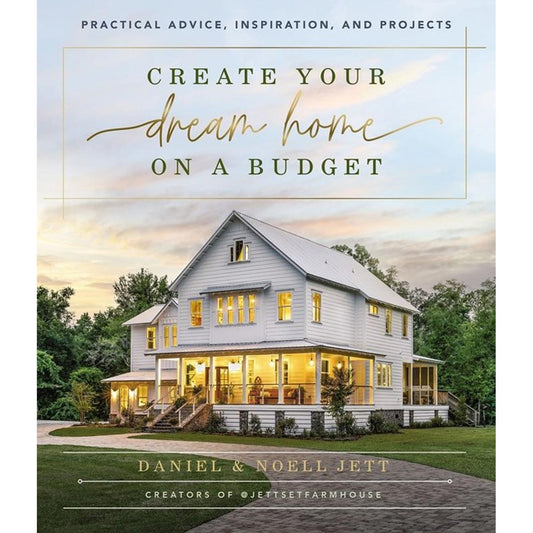 Create Your Dream Home On A Budget: Practical Advice (Hardcover)