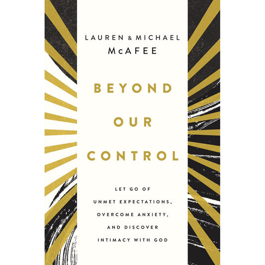 Beyond Our Control: Let Go Of Unmet Expectations, Overcome Anxiety (Hardcover)