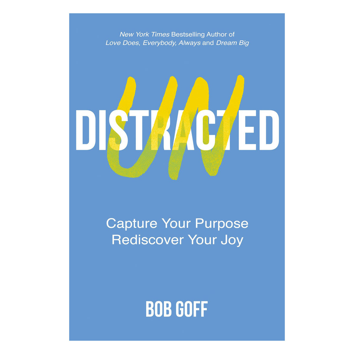 Undistracted: Capture Your Purpose Rediscover Your Joy (Paperback)