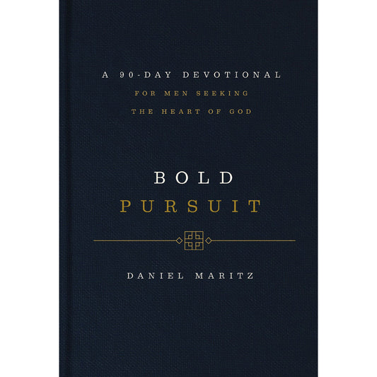 Bold Pursuit: A 90-Day Devotional For Men Seeking The Heart Of God (Hardcover)