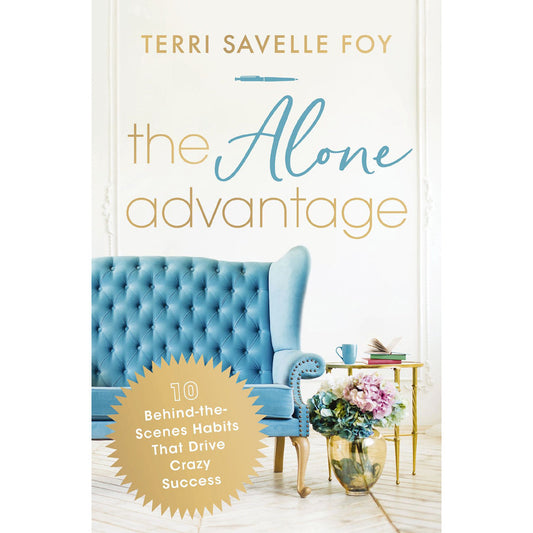 The Alone Advantage: 10 Behind-the-Scenes Habits That Drive Crazy Success (Paperback)