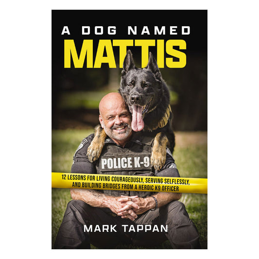 A Dog Named Mattis: 12 Lessons for Living Courageously, Serving Selflessly (Paperback)
