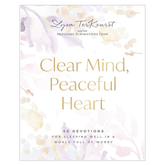 Clear Mind, Peaceful Heart: 50 Devotions for Sleeping Well in a World Full of Worry HC