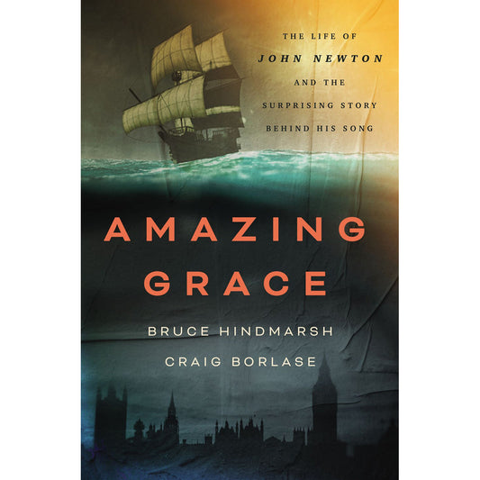Amazing Grace: The Life Of John Newton (Hardcover)