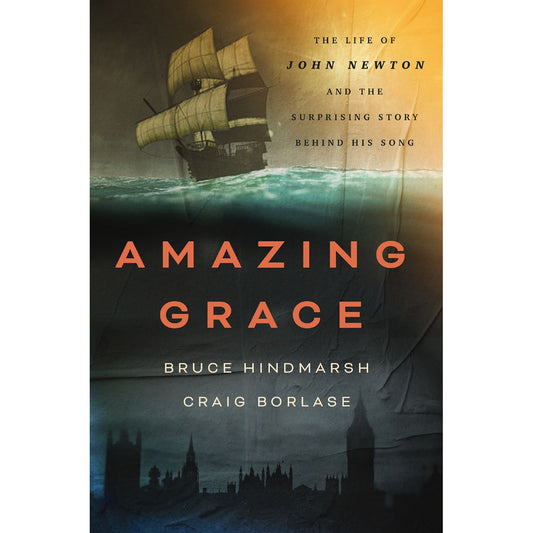 Amazing Grace: The Life of John Newton and the Surprising Story Behind His Song PB