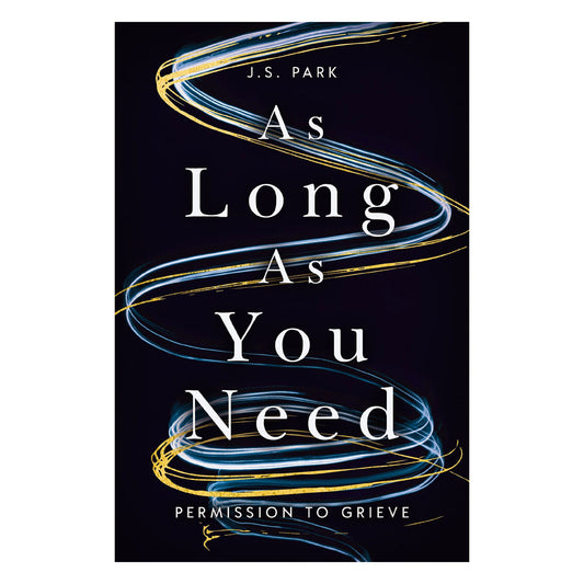 As Long as You Need: Permission to Grieve (Paperback)