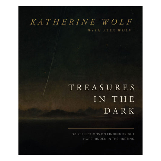 Treasures in the Dark: 90 Reflections on Finding Bright Hope Hidden in the Hurting HC
