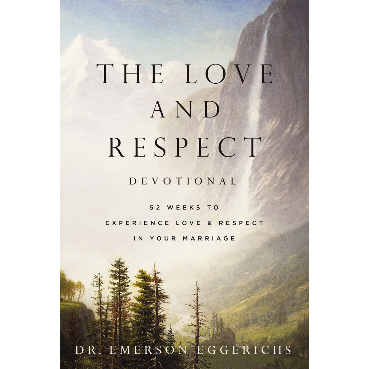 The Love & Respect Devotional: 52 Weeks To Experience Love & Respect In Your Marriage HC