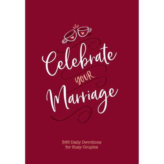 Celebrate Your Marriage 365 Daily Devotions For Busy Couples (Imitation Leather)
