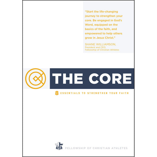 The Core: 8 Essentials To Strengthen Your Faith (Paperback)