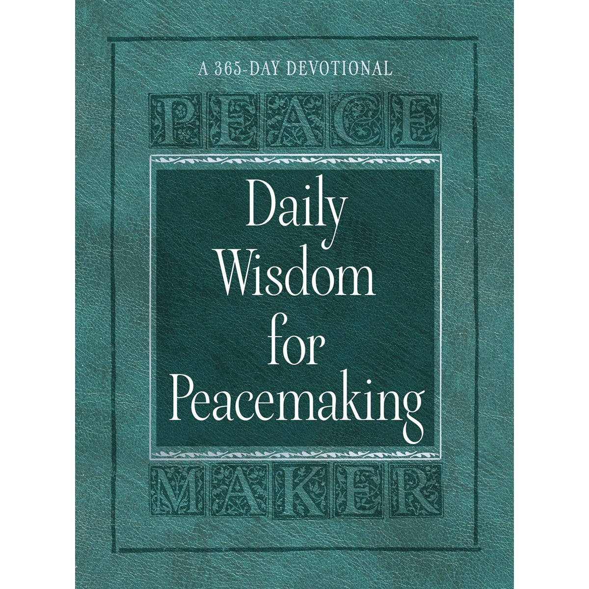 Daily Wisdom For Peacemaking: A 365-Day Devotional (Imitation Leather)