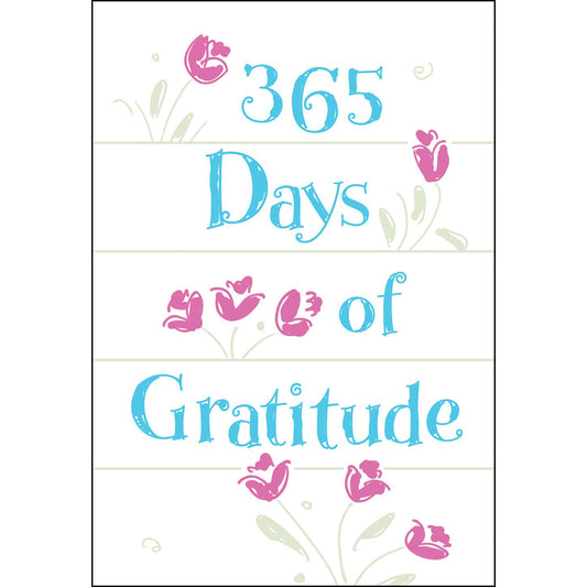 365 Days Of Gratitude: Daily Devotions For A Thankful Heart (Imitation Leather)