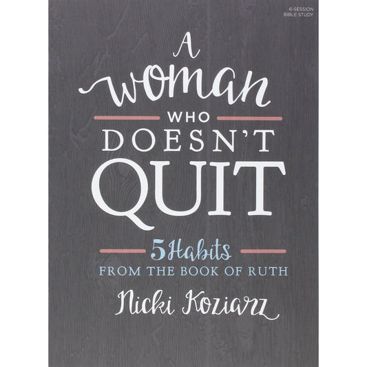 A Woman Who Doesn't Quit: 5 Habits From The Book Of Ruth (Paperback)