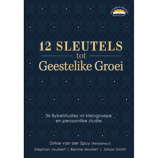 12 Sleutels Tot Geestelike Groei (36 Bybelstudies Vir Kleingroepe)