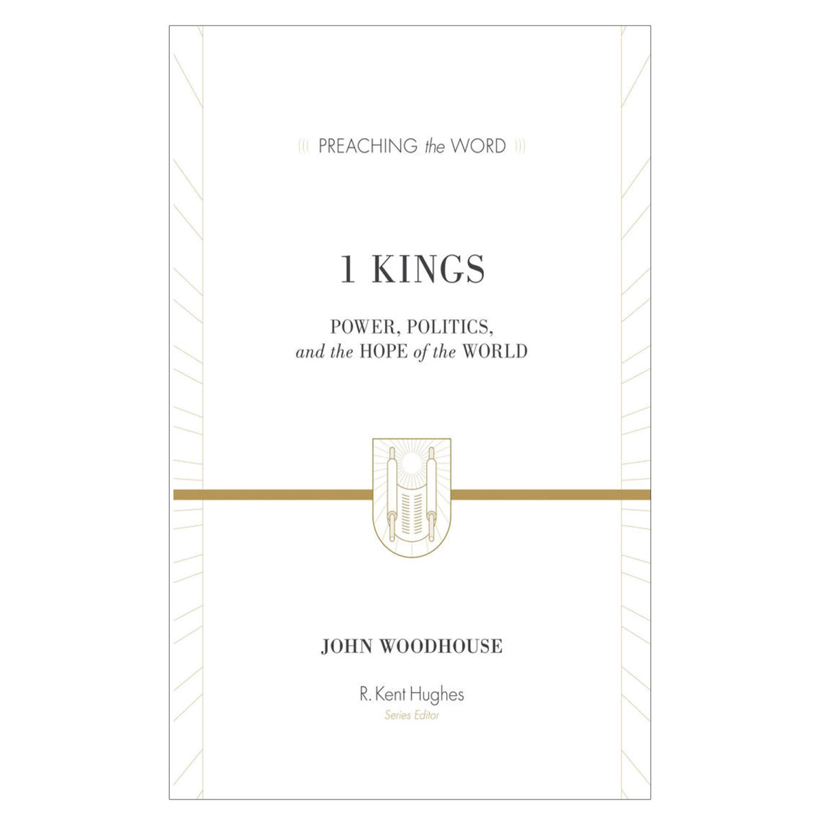 1 Kings: Power, Politics and the Hope of the World - Preaching the Word (Hardcover)