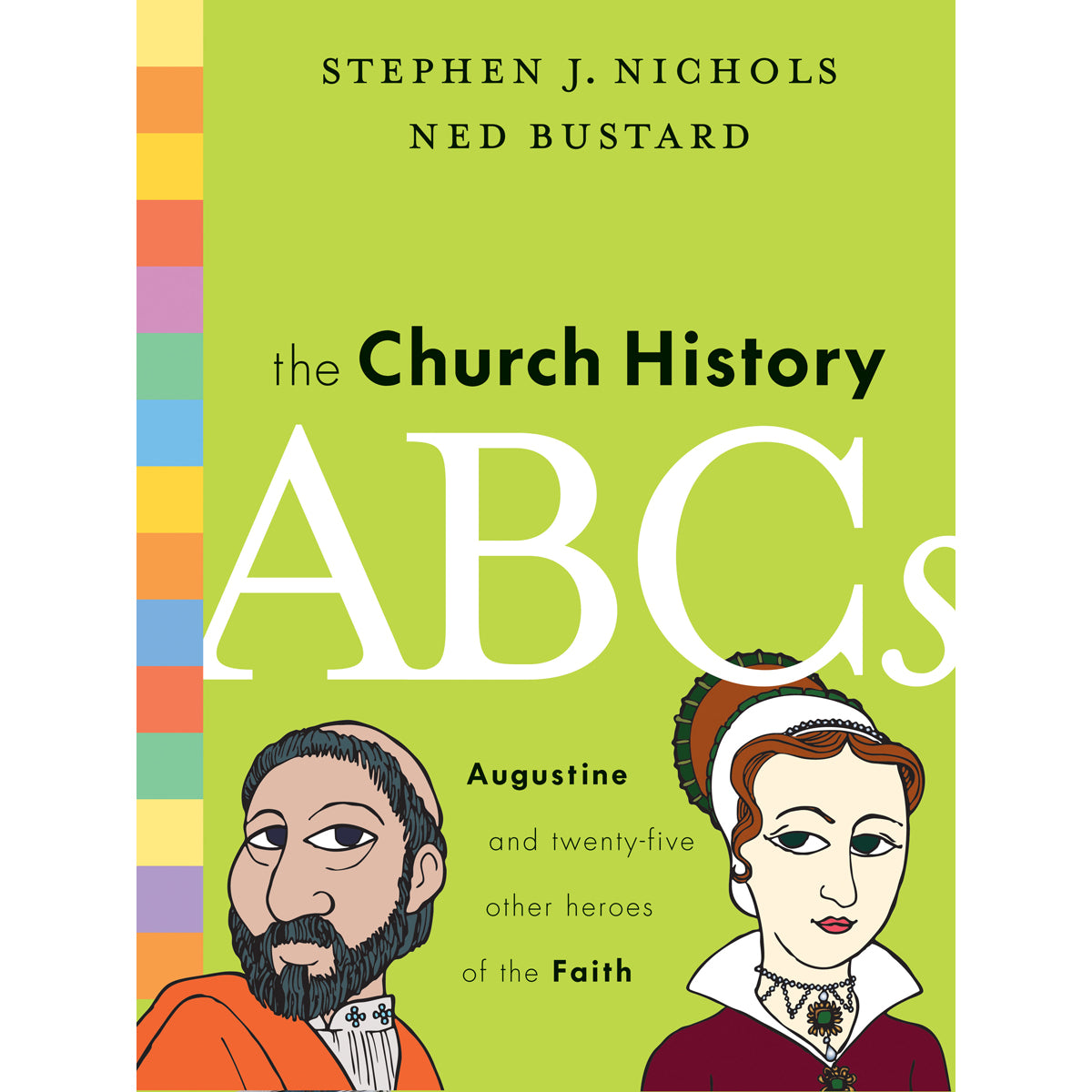 The Church History ABCs: Augustine And 25 Other Heroes Of The Faith (Hardcover)