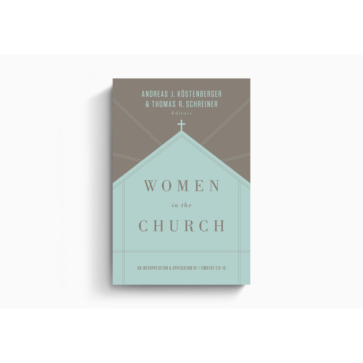 Women In Church: An Interpretation And Application Of 1 Timothy 2:9-15 (Paperback)