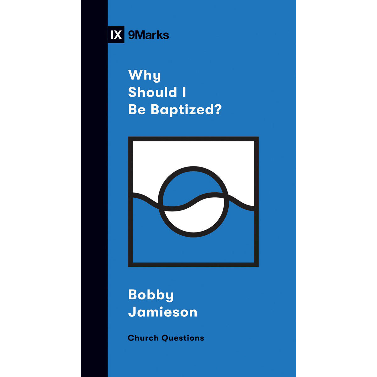 Why Should I Be Baptized? (Paperback)