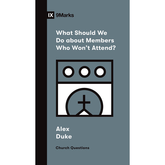 What Should We Do About Members Who Won't Attend? (Church Questions)(Paperback)
