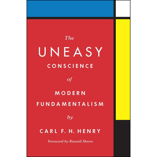 The Uneasy Conscience Of Modern Fundamentalism (Hardcover)