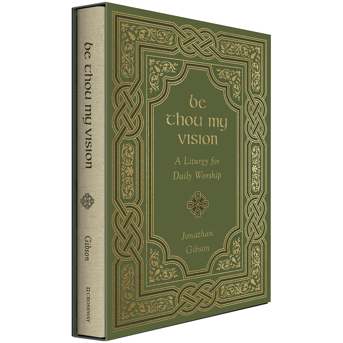 Be Thou My Vision: A Liturgy For Daily Worship (Hardcover)