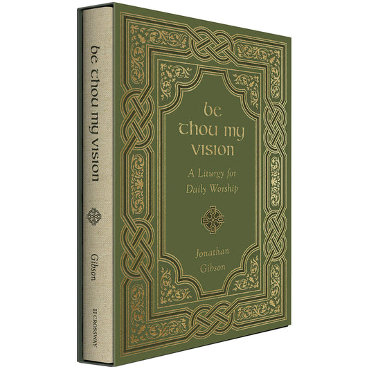 Be Thou My Vision: A Liturgy For Daily Worship (Hardcover)