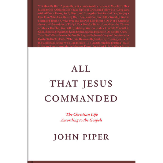 All That Jesus Commanded: Christian Life According To The Gospels (Hardcover)