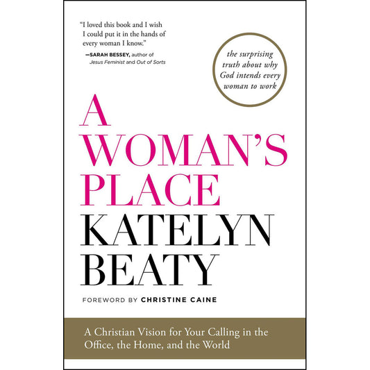 A Womans Place: A Christian Vision For Your Calling (Paperback)