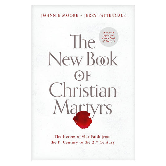 The New Book of Christian Martyrs: The Heroes of Our Faith (Hardcover)