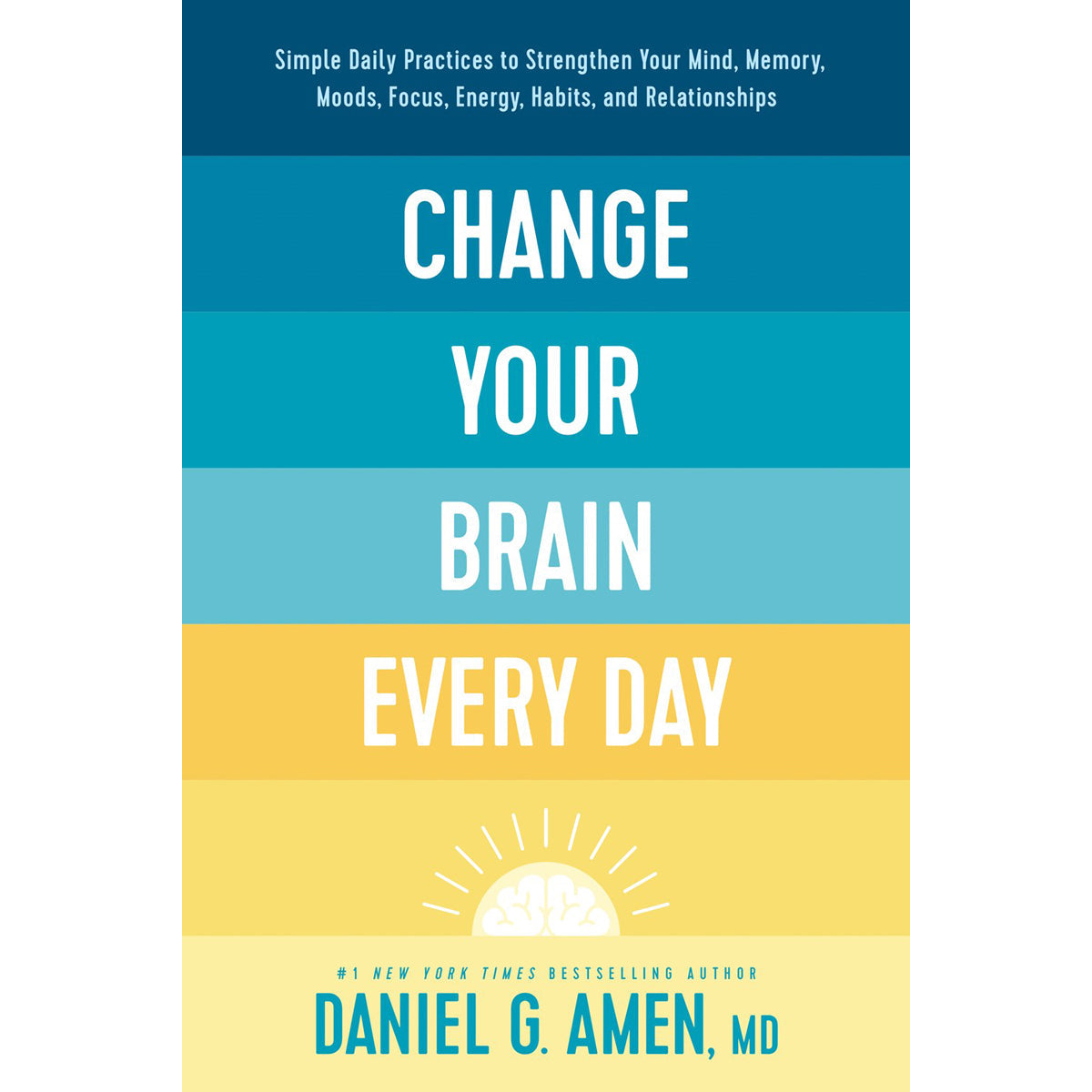 Change Your Brain Every Day: Simple Daily Practices (Hardcover)