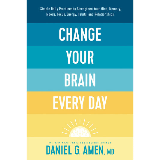 Change Your Brain Every Day: Simple Daily Practices (Hardcover)