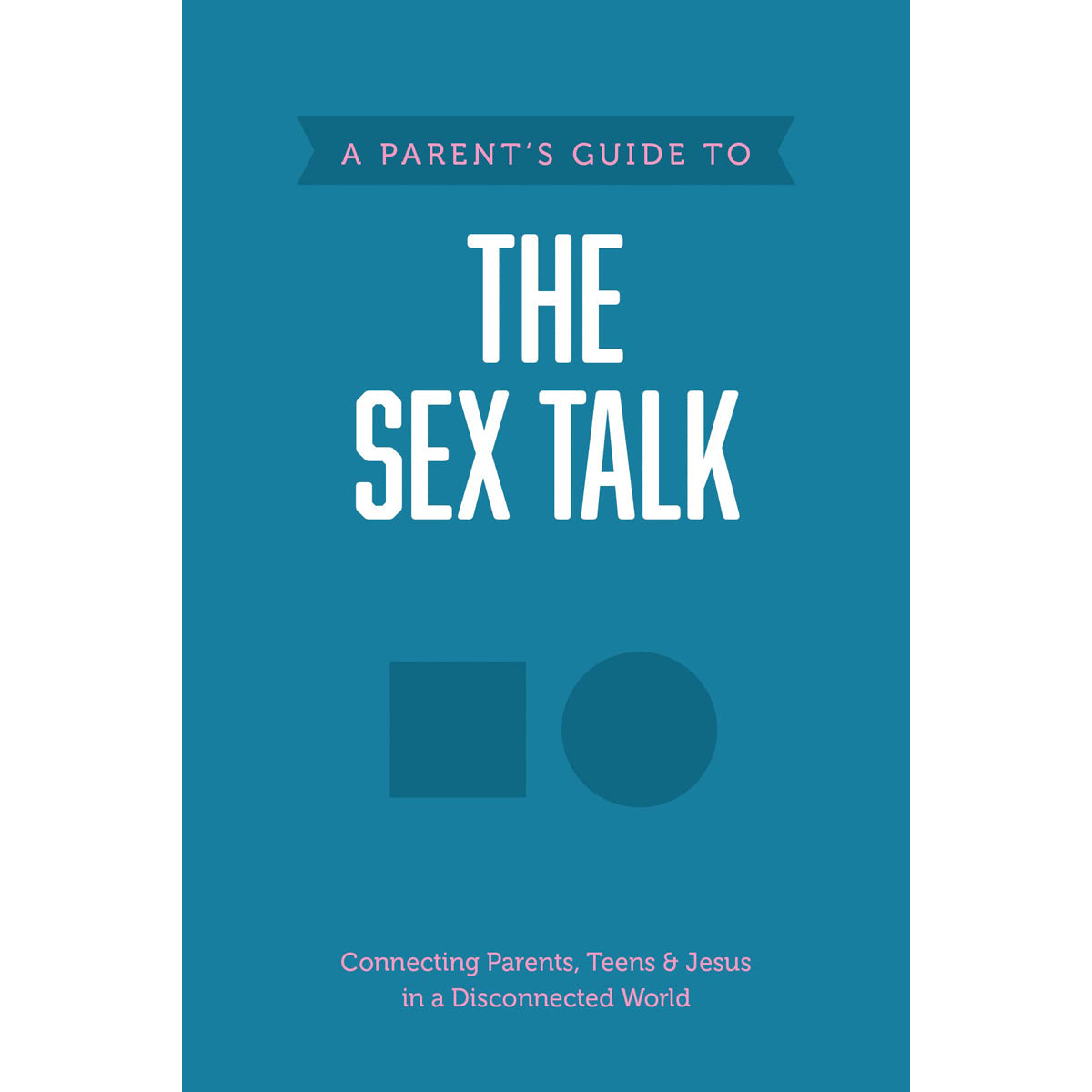 A Parents Guide To The Sex Talk (Paperback)