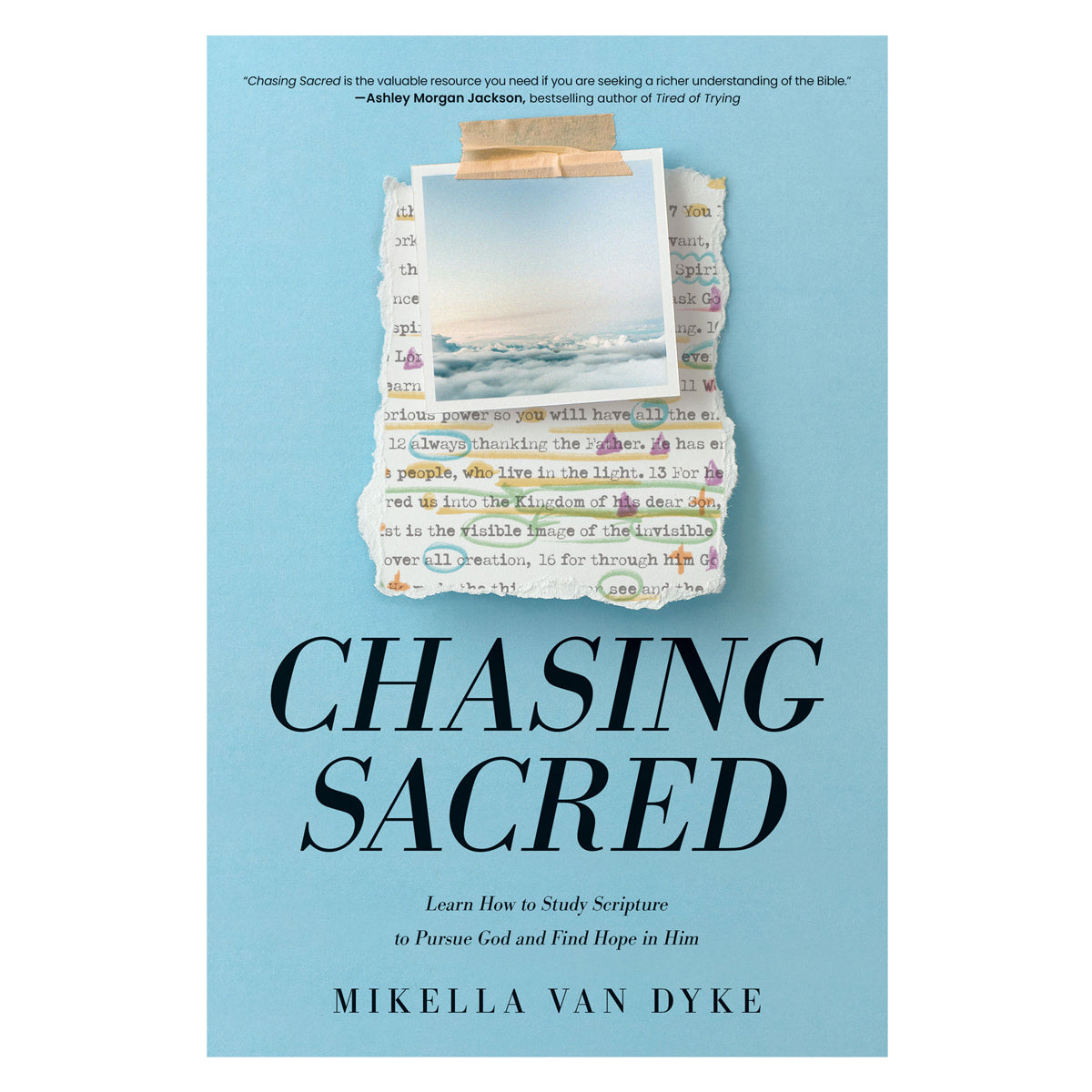 Chasing Sacred: Learn How to Study Scripture to Pursue God & Find Hope in Him PB