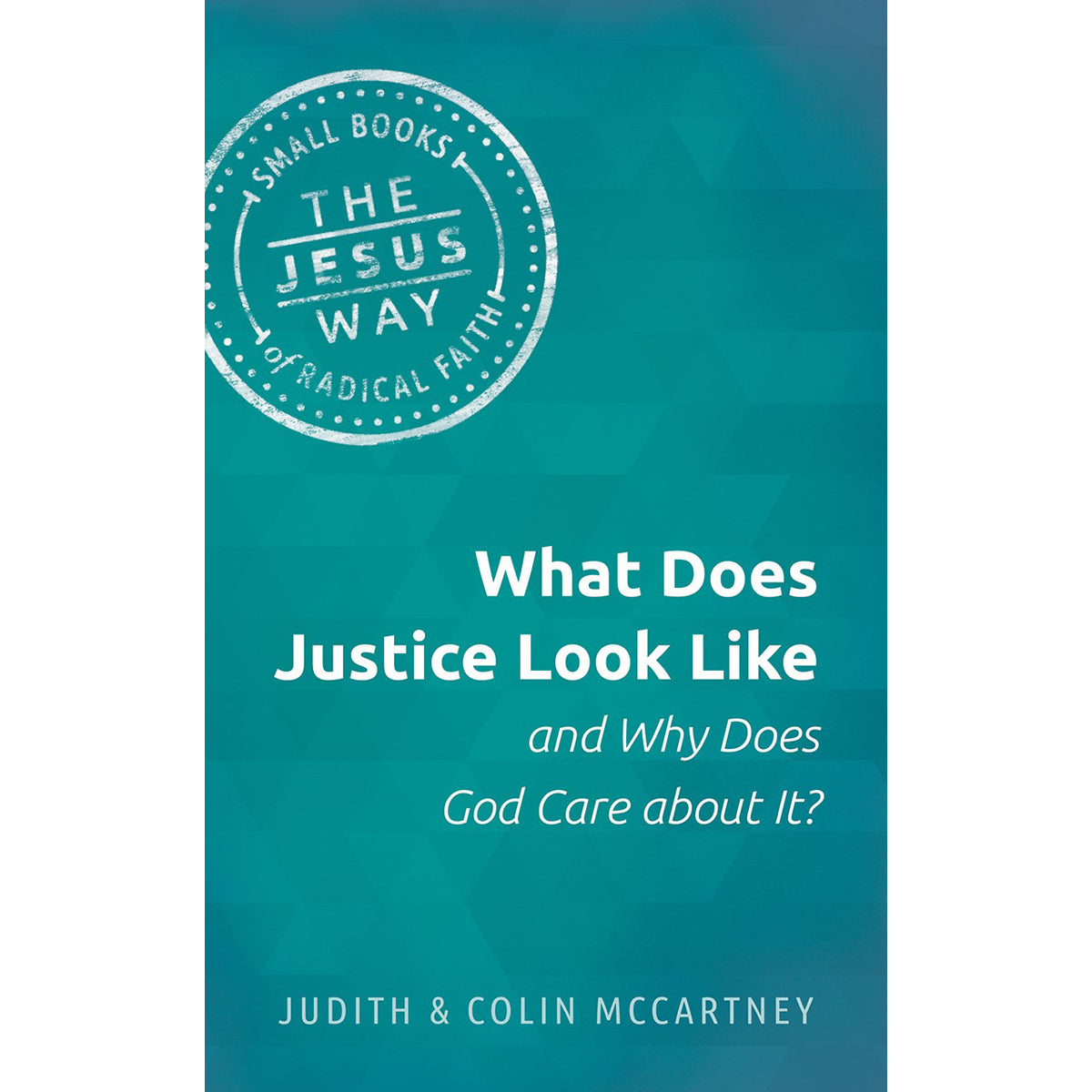 What Does Justice Look Like: And why Does God Care About It? (Paperback)