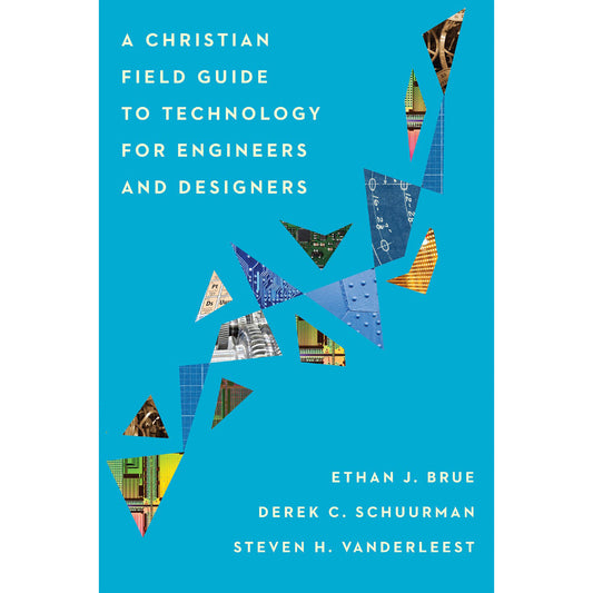 Christian Field Guide To Technology For Engineers & Designers (Paperback)