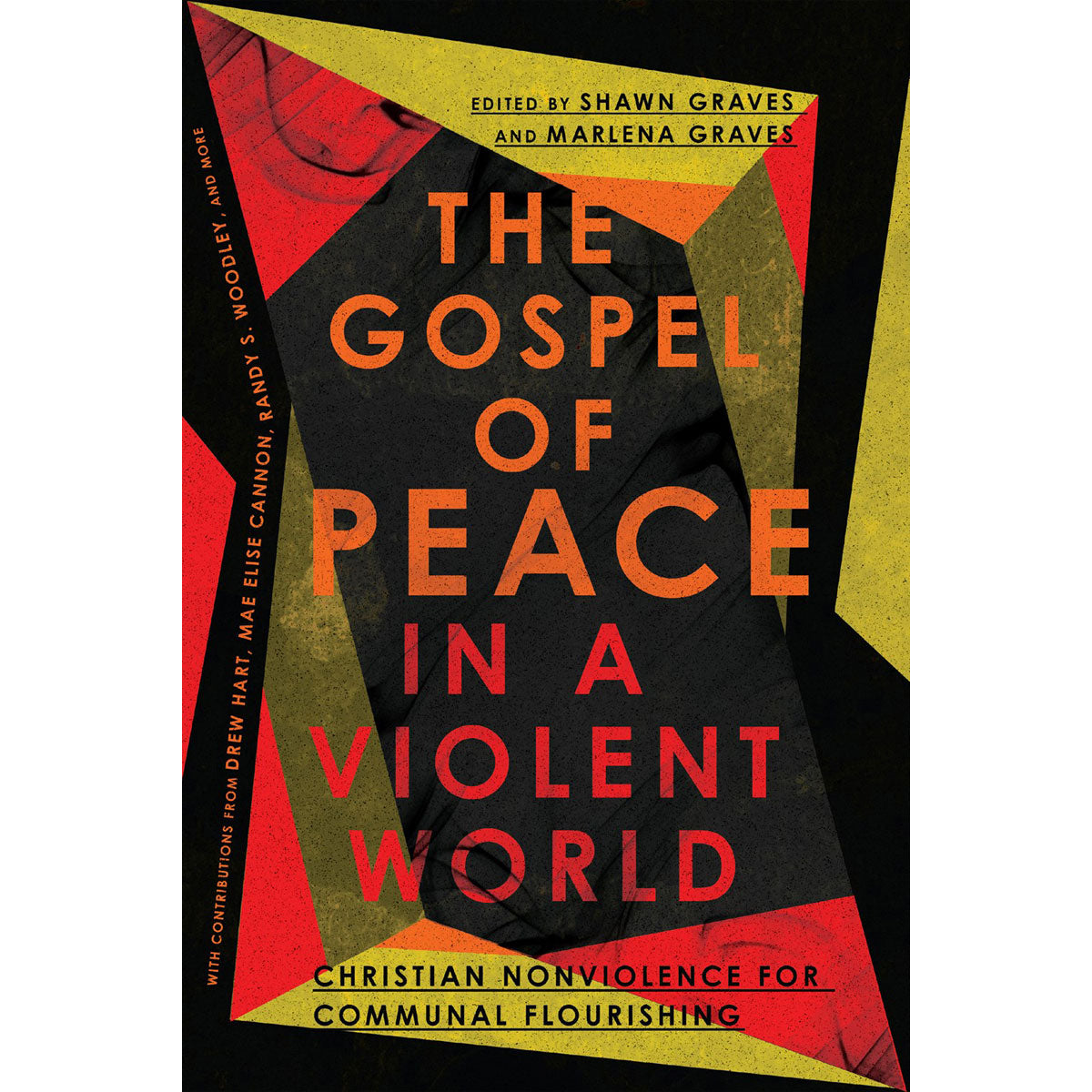 The Gospel Of Peace In A Violent World: Christian Nonviolence For Communal Flourishing (Paperback)