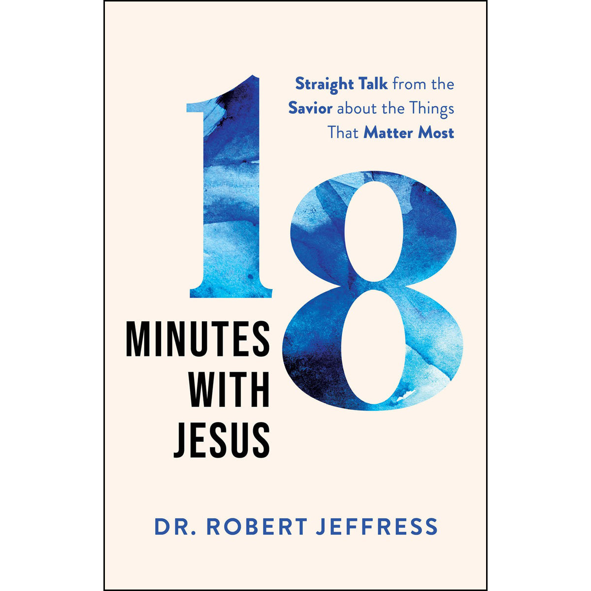 18 Minutes With Jesus: Straight Talk From The Saviour