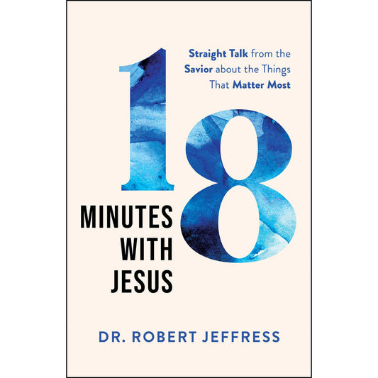 18 Minutes With Jesus: Straight Talk From The Saviour