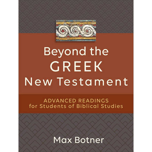 Beyond The Greek New Testaments: Advanced Readings (Paperback)