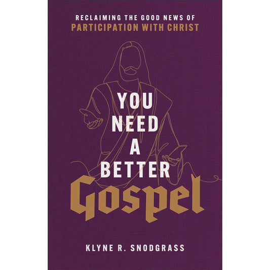 You Need A Better Gospel: Reclaiming The Good News Of Participation With Christ (Paperback)