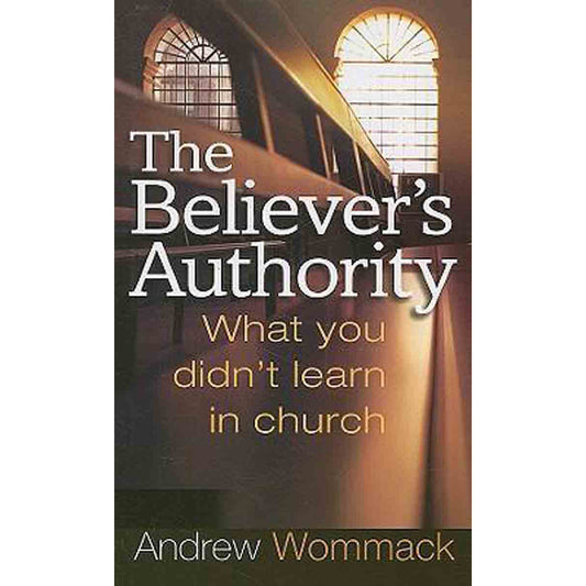 The Believers Authority: What Did You Learn In Church (Paperback)