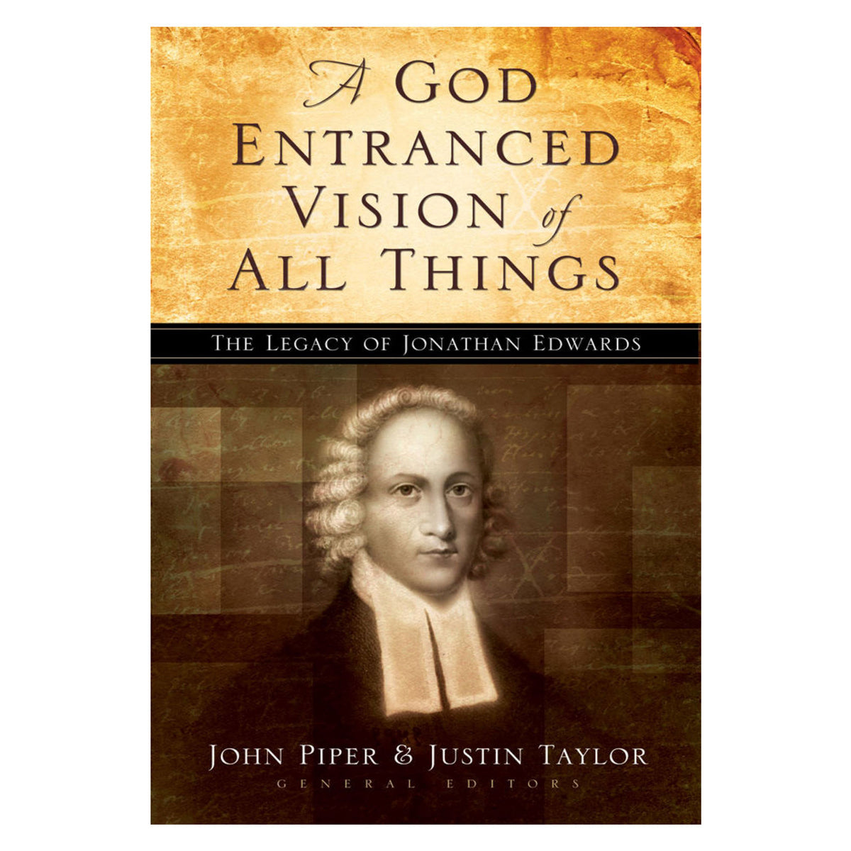 A God Entranced Vision of All Things: The Legacy of Jonathan Edwards (Paperback)