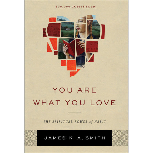You Are What You Love: The Spiritual Power Of Habit (Hardcover)