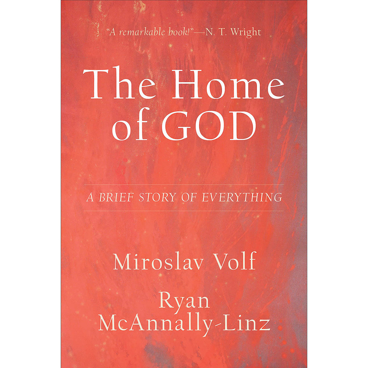 The Home Of God: A Brief Story Of Everything (Hardcover)