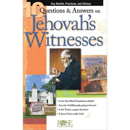 10 Questions & Answeres On Jehovah's Witnesses: Key Beliefs Practices & History (Pamphlet)