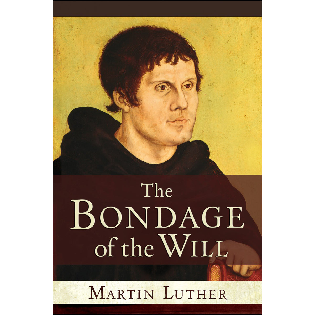 Bondage Of The Will (Paperback)
