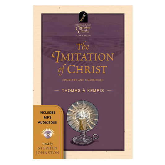 The Imitation of Christ Complete & Unabridged - Hendrickson Christian Classics PB